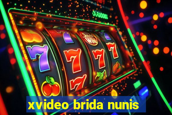 xvideo brida nunis